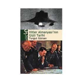 HITLER ALMANYASI'NIN GIZLI TARIHI - TURGUT GÜRSAN