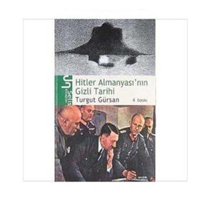 HITLER ALMANYASI'NIN GIZLI TARIHI - TURGUT GÜRSAN