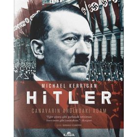 Hitler - Canavarın Ardındaki Adam - Michael Kerrigan
