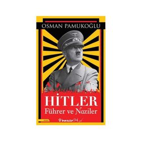 Hitler - Führer ve Naziler Osman Pamukoğlu