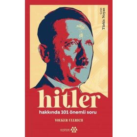Hitler Hakkında 101 Önemli Soru - Volker Ullrich