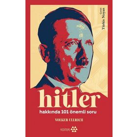 Hitler Hakkında 101 Önemli Soru - Volker Ullrich