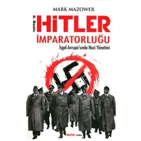HITLER İMPARATORLUĞU İŞGAL AVRUPASINDA NAZI YÖNETIMI - MARK MAZOWER