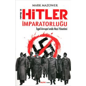 HITLER İMPARATORLUĞU İŞGAL AVRUPASINDA NAZI YÖNETIMI - MARK MAZOWER