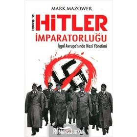 HITLER İMPARATORLUĞU İŞGAL AVRUPASINDA NAZI YÖNETIMI - MARK MAZOWER