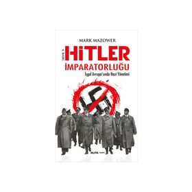 HITLER İMPARATORLUĞU İŞGAL AVRUPASINDA NAZI YÖNETIMI - MARK MAZOWER