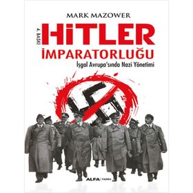 Hitler İmparatorluğu - Mark Mazower - Alfa Yayınları