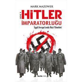 Hitler İmparatorluğu - Mark Mazower - Alfa Yayınları