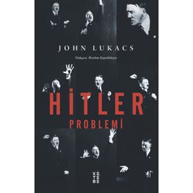 Hitler Problemi - John Lukacs