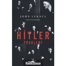 Hitler Problemi - John Lukacs