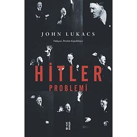Hitler Problemi - John Lukacs