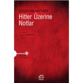 Hitler Üzerine Notlar - Sebastian Haffner