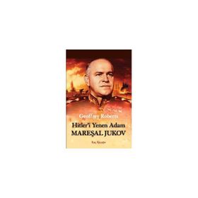 Hitler’i Yenen Adam Mareşal Jukov - Geoffrey Roberts