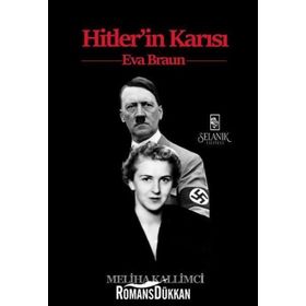 Hitler'in Karısı Eva Braun - Meliha Kallimci