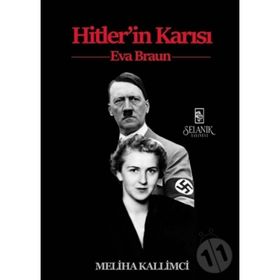 Hitler'in Karısı Eva Braun - Meliha Kallimci