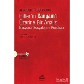 Hitler'in Kavgam'ı Üzerine Bir Analiz - Albrecht Koschorke