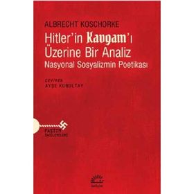 Hitler'in Kavgam'ı Üzerine Bir Analiz - Albrecht Koschorke