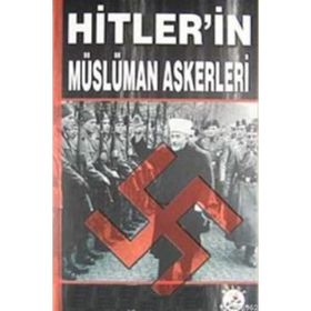HITLER'IN MÜSLÜMAN ASKERLERI - GENEL
