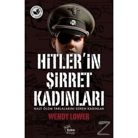Hitler’in Şirret Kadınları - Wendy Lower