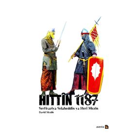 Hittin 1187 - Serfiraziya Heri Mezin ya Selaheddin - David Nicolle