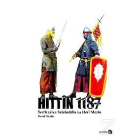 Hittin 1187 - Serfiraziya Heri Mezin ya Selaheddin - David Nicolle