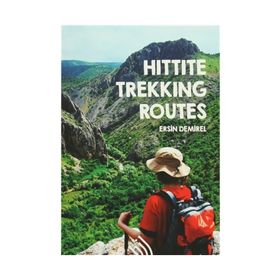Hittite Trekking Routes - Ersin Demirel
