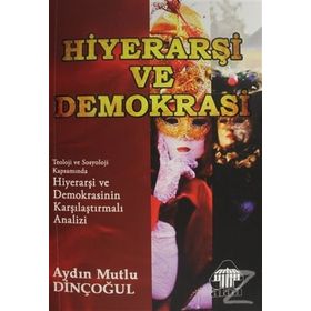 Hiyerarşi ve Demokrasi - Aydın Mutlu Dinçoğul