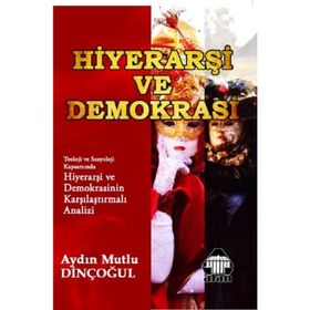 Hiyerarşi ve Demokrasi - Aydın Mutlu Dinçoğul