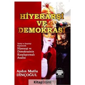 Hiyerarşi ve Demokrasi - Aydın Mutlu Dinçoğul