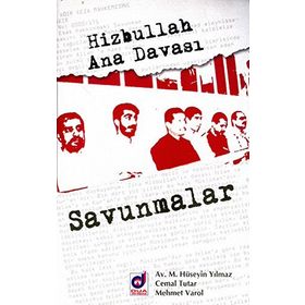 HIZBULLAH ANA DAVASI SAVUNMALAR - MEHMET VAROL;M. HÜSEYİN YILMAZ;CEMAL TUTAR