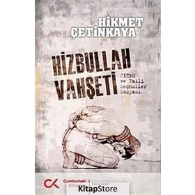 HIZBULLAH VAHŞETİ JITEM VE FAILI MEÇHULLER DOSYASI - HIKMET ÇETİNKAYA