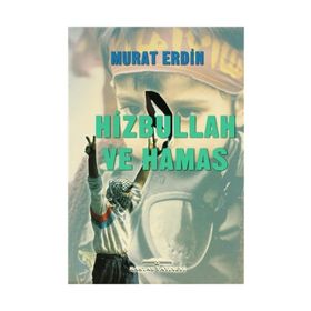 HIZBULLAH VE HAMAS - MURAT ERDIN