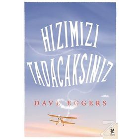 Hızımızı Tadacaksınız - Dave Eggers