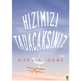 Hızımızı Tadacaksınız - Dave Eggers