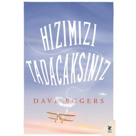 Hızımızı Tadacaksınız - Dave Eggers