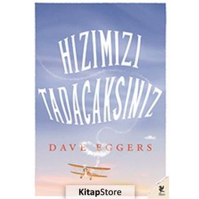 Hızımızı Tadacaksınız - Dave Eggers
