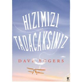 Hızımızı Tadacaksınız - Dave Eggers