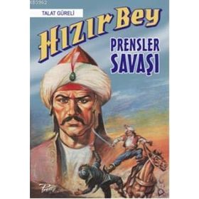 Hızır Bey - Prensler Savaşı - Talat Güreli