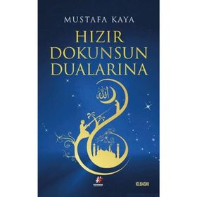 Hızır Dokunsun Dualarına - mustafa kaya tarih