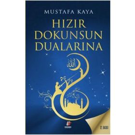 Hızır Dokunsun Dualarına - mustafa kaya tarih