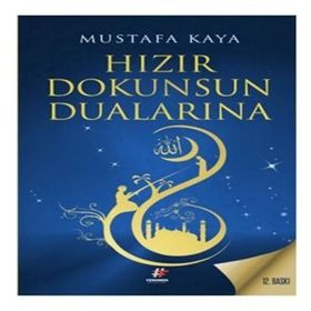 Hızır Dokunsun Dualarına - mustafa kaya tarih