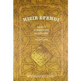 Hızır Efendi: Hayatı Sohbetleri ve Şiirleri - Kolektif