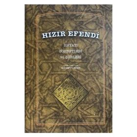 Hızır Efendi: Hayatı Sohbetleri ve Şiirleri - Kolektif