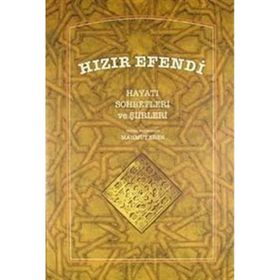Hızır Efendi: Hayatı Sohbetleri ve Şiirleri - Kolektif