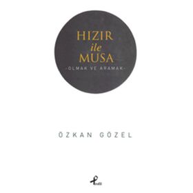 Hızır ile Musa - Özkan Gözel