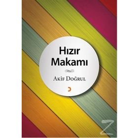 Hızır Makamı - Akif Doğrul