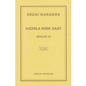 HIZIRLA KIRK SAAT ŞİİRLER 1 - SEZAI KARAKOÇ