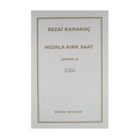 HIZIRLA KIRK SAAT ŞİİRLER 1 - SEZAI KARAKOÇ