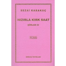 HIZIRLA KIRK SAAT ŞİİRLER 1 - SEZAI KARAKOÇ