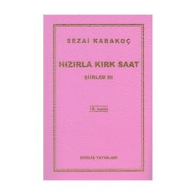 HIZIRLA KIRK SAAT ŞİİRLER 1 - SEZAI KARAKOÇ
